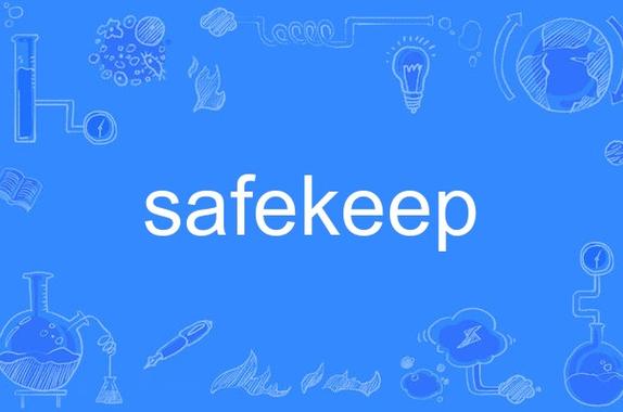 keep safe from